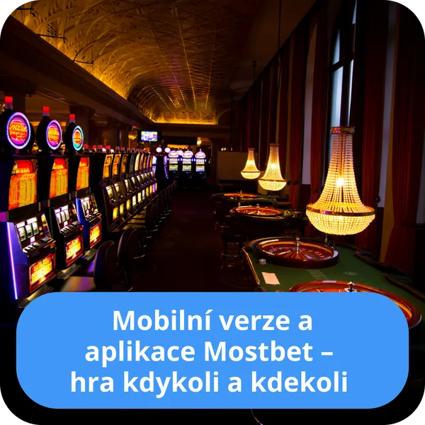 Mobilní verze a aplikace Mostbet – hra kdykoli a kdekoli